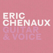 Chenaux, Eric - Guitar & Voice
