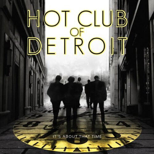 Hot Club of Detroit - It\'s About That Time