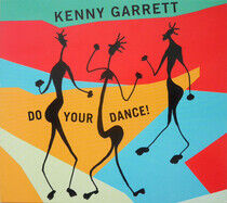 Garrett, Kenny - Do Your Dance!