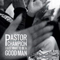Pastor Champion - I Just Want To Be A..