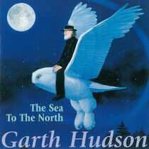 Hudson, Garth - Sea To the North