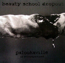 Beauty School Dropouts - Palookaville (A..