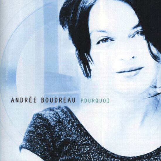 Boudreau, Andree - Pourquoi