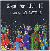 Pastorius, Jaco.=Tribute= - Gospel For J.F.P. Iii