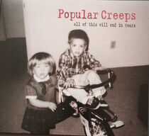 Popular Creeps - All of This Will End In..