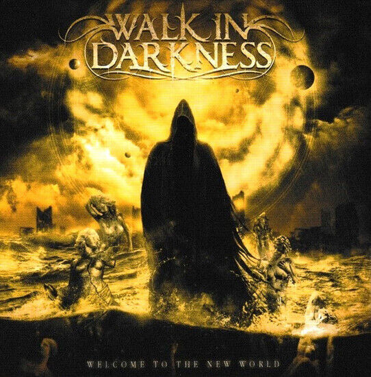 Walk In Darkness - Welcome To the New World