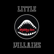Little Villains - Philthy Lies -Digi-