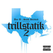 Bun B & Statik Selektah - Trillstatik 2 -Coloured-