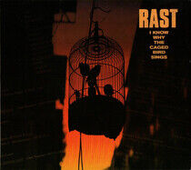 Rast - I Know Why the Caged..