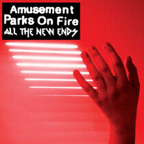 Amusement Parks On Fire - All the New Ends