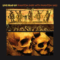 Live Dead '69 - Phantom Ships With..