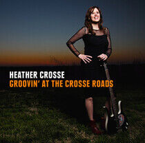 Crosse, Heather - Groovin' At the Crosse..