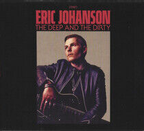 Johanson, Eric - Deep and the Dirty