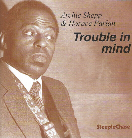 Shepp, A. & Parlan, H. - Trouble In Mind