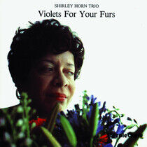 Horn, Shirley -Trio- - Violets For Your Furs