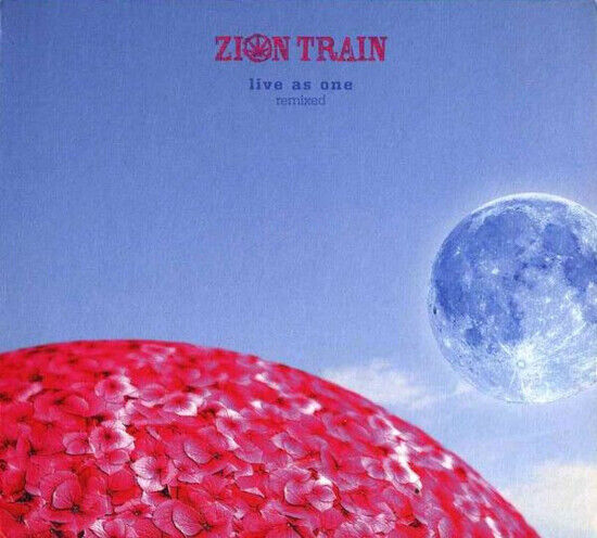 Zion Train - Live As One Remixed