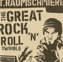 Raumschmiere, T. - Great Rock'n'roll Swindle