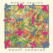 Wurld Series - What's Growing