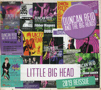 Reid, Duncan and the Big - Little Big Head -Reissue-