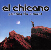 El Chicano - Painting the Moment