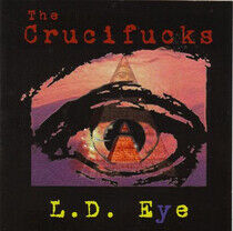 Crucifucks - L.D. Eye