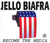 Biafra, Jello - Become the Media