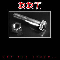 D.D.T. - Let the Screw Turn You On
