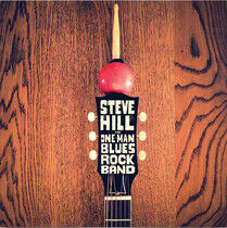 Hill, Steve - One Man Blues Rock Band