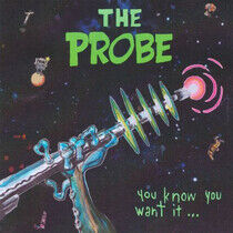 Probe - You Know You Want It