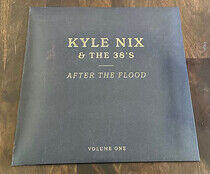 Nix, Kyle & the 38s - After the Flood Vol.1