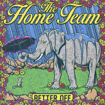 Home Team - Better Off -Coloured-