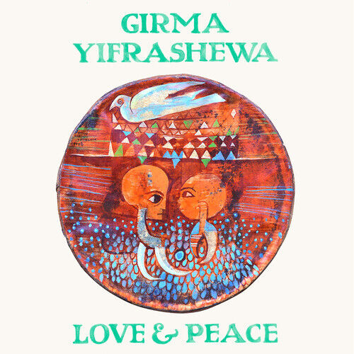 Yifrashewa, Girma - Love & Peace