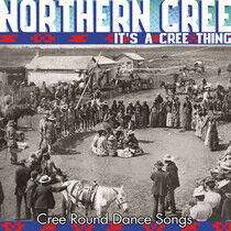 Northern Cree - It's a Cree Thing