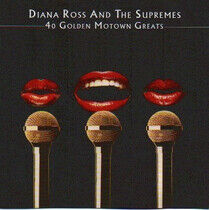 Ross, Diana & the Supreme - 40 Golden Motown Greats