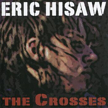 Hisaw, Eric - Crosses