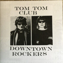 Tom Tom Club - Downtown Rockers -Ltd-