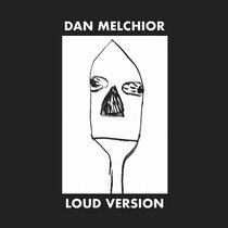 Melchior, Dan - Loud Version