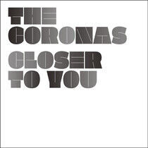 Coronas - Closer To You