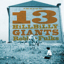 Fulks, Robbie - 13 Hillbilly Giants