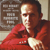 Hobart, Rex & Misery Boys - Your Favorite Fool