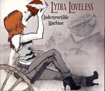 Loveless, Lydia - Indestructible.. -Digi-
