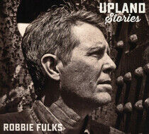 Fulks, Robbie - Upland Stories