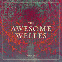 Awesome Welles - Secular Age