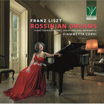 Corvi, Fiammetta - Liszt: Rossinian Dreams..