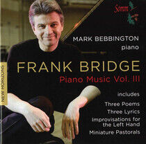 Bridge, F. - Piano Music Vol.3
