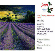 Ravel/Ysaye/Stravinsky - 20th Century Miniatures 2