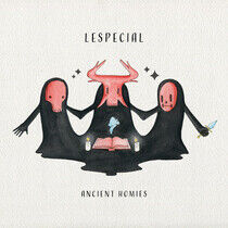 Lespecial - Ancient Homies