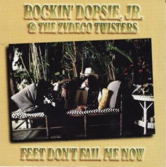 Rockin\' Dopsie Jr. - Feet\'s Don\'t Fail Me Now