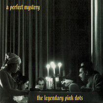 Legendary Pink Dots - A Perfect Mystery