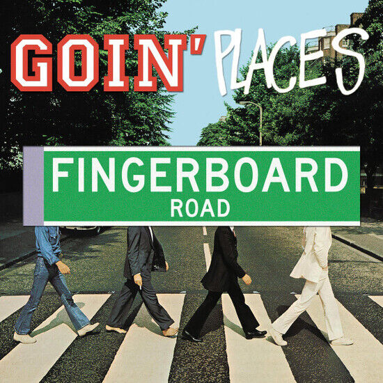 Goin\' Places - Fingerboard Road
